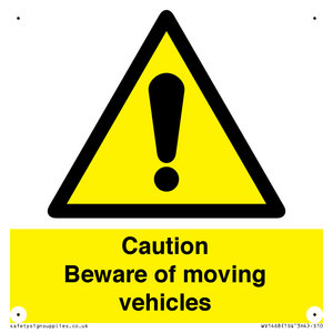 Caution Beware moving vehicles
